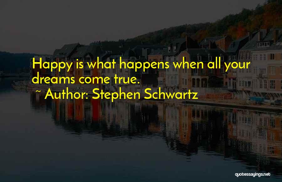 Stephen Schwartz Quotes 1185657