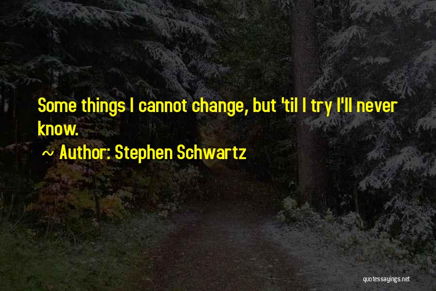 Stephen Schwartz Quotes 148625