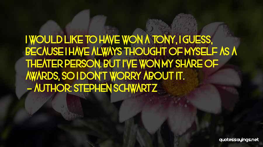 Stephen Schwartz Quotes 157637