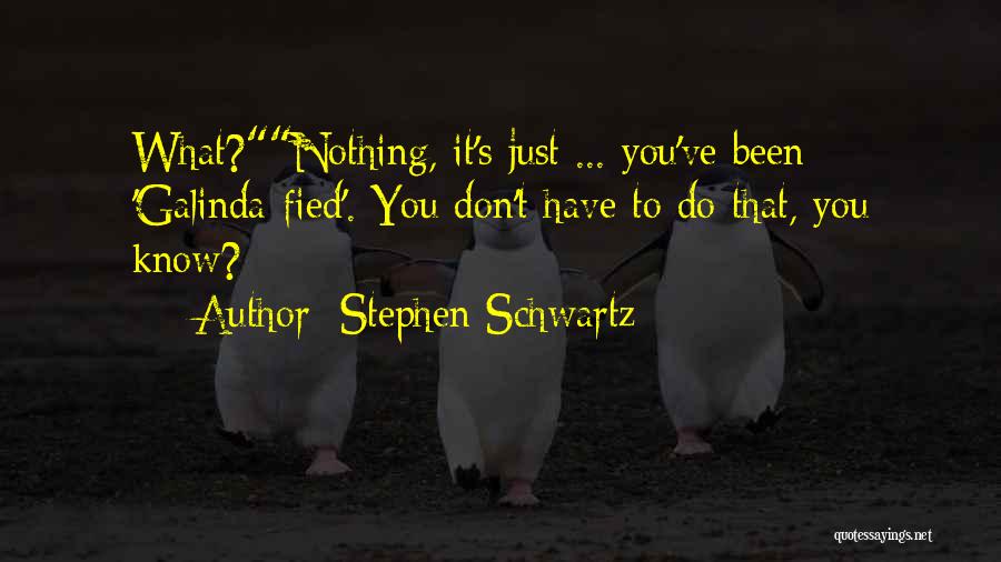 Stephen Schwartz Quotes 592995