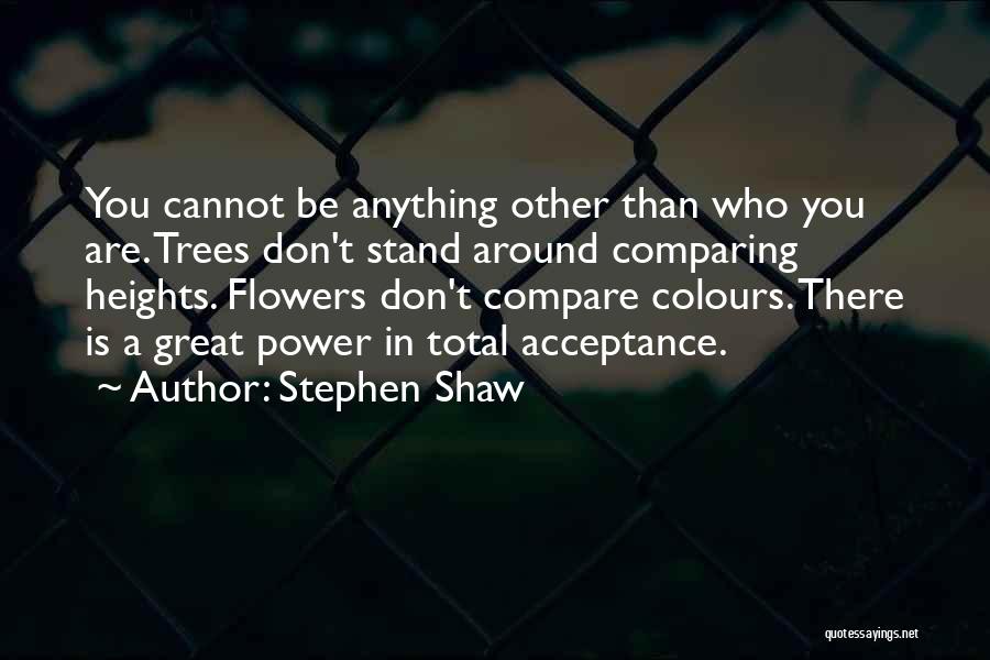 Stephen Shaw Quotes 407596