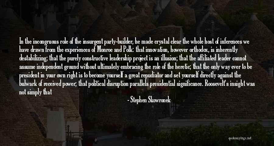 Stephen Skowronek Quotes 623125