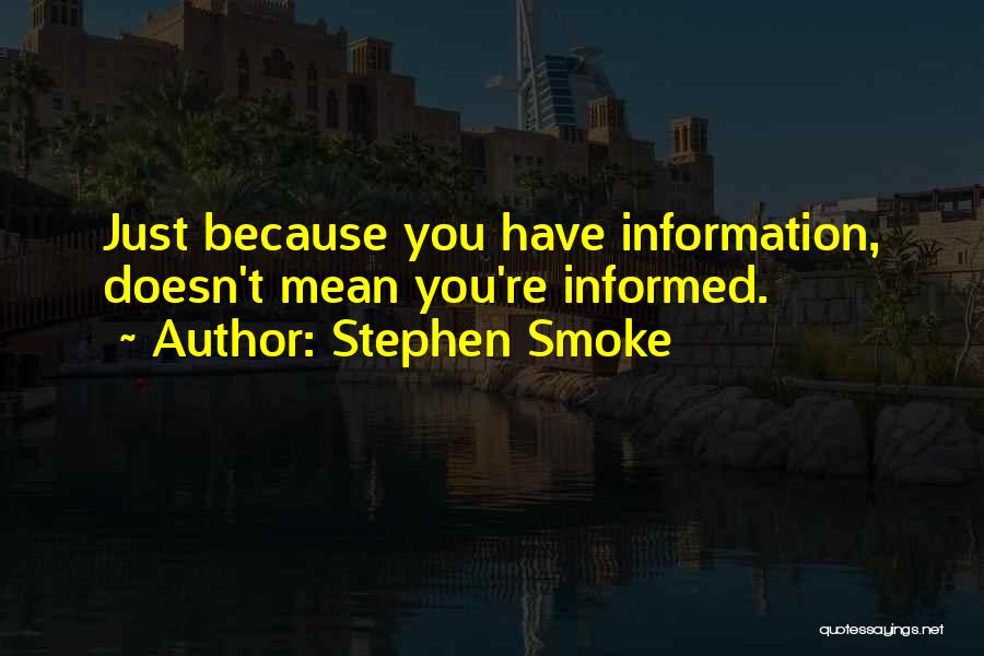 Stephen Smoke Quotes 210051