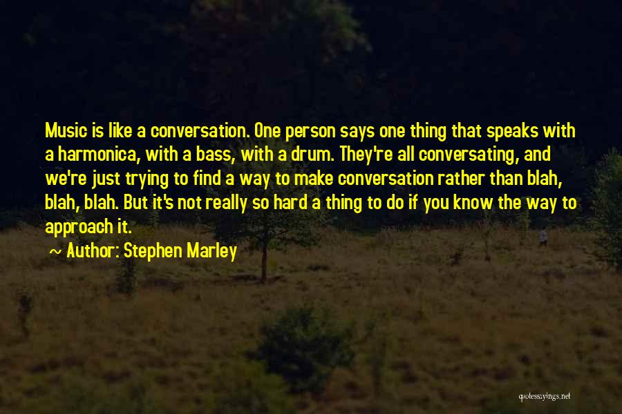 Stephen Speaks Quotes By Stephen Marley