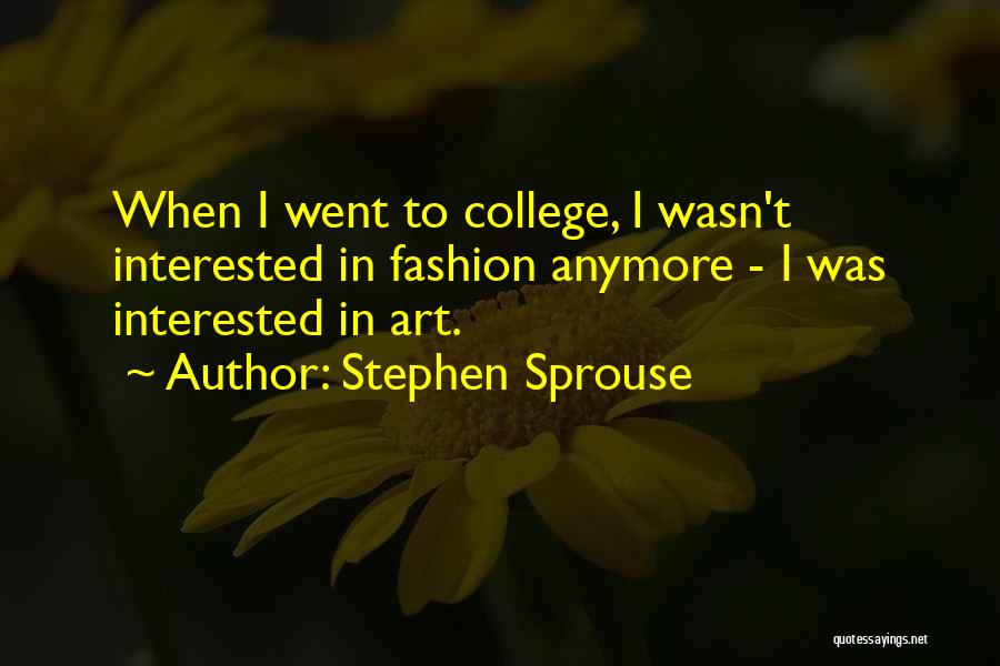 Stephen Sprouse Quotes 2154005