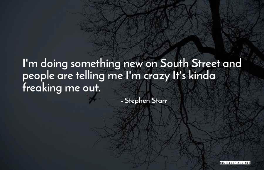 Stephen Starr Quotes 1704351 Stephen Starr Quotes 1704351