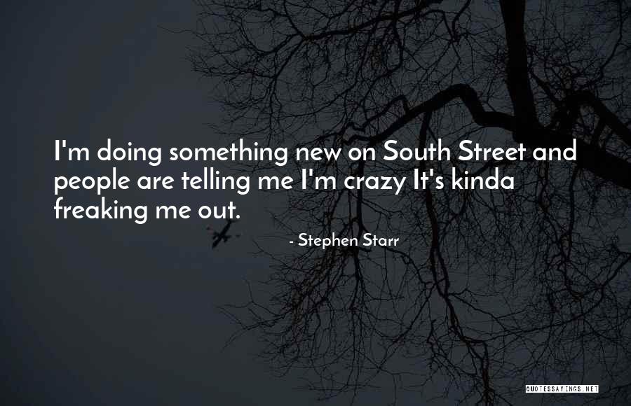 Stephen Starr Quotes 1704351