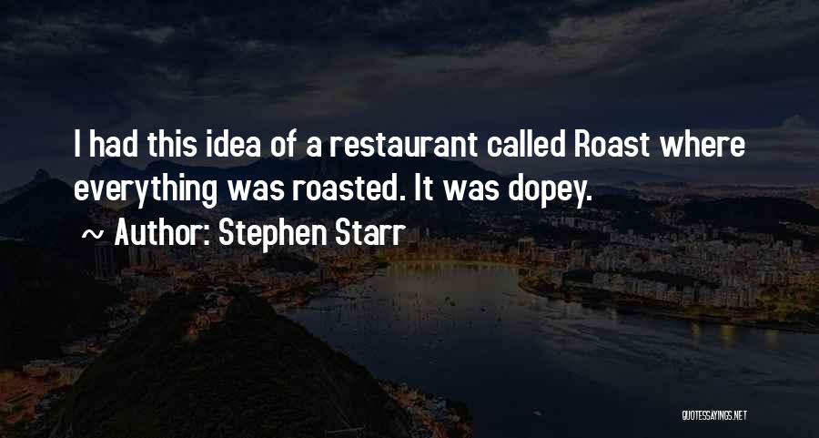 Stephen Starr Quotes 675547