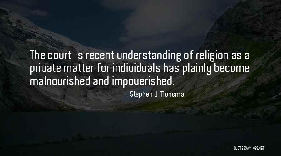 Stephen V Monsma Quotes 1784924