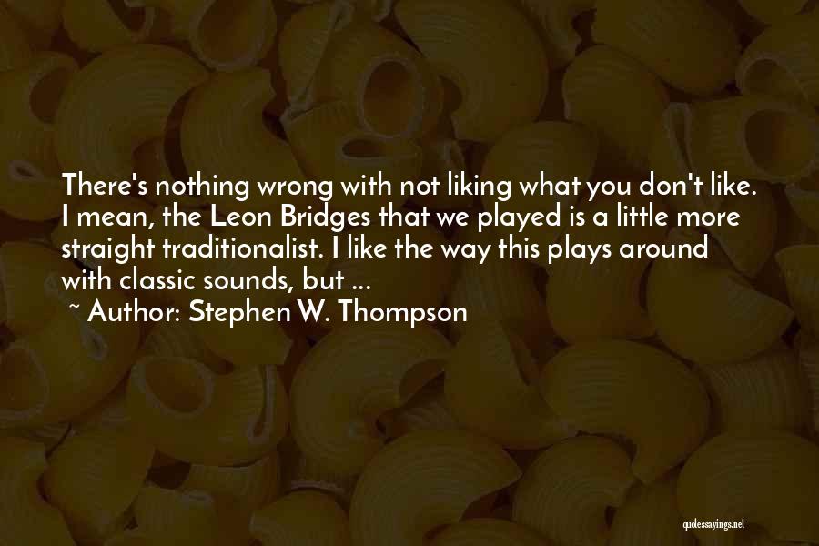 Stephen W. Thompson Quotes 1899468