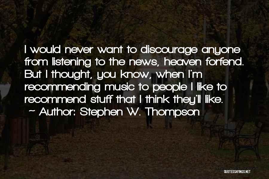 Stephen W. Thompson Quotes 672760