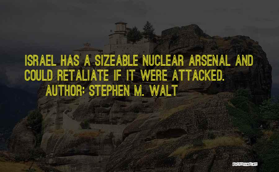 Stephen Walt Quotes By Stephen M. Walt