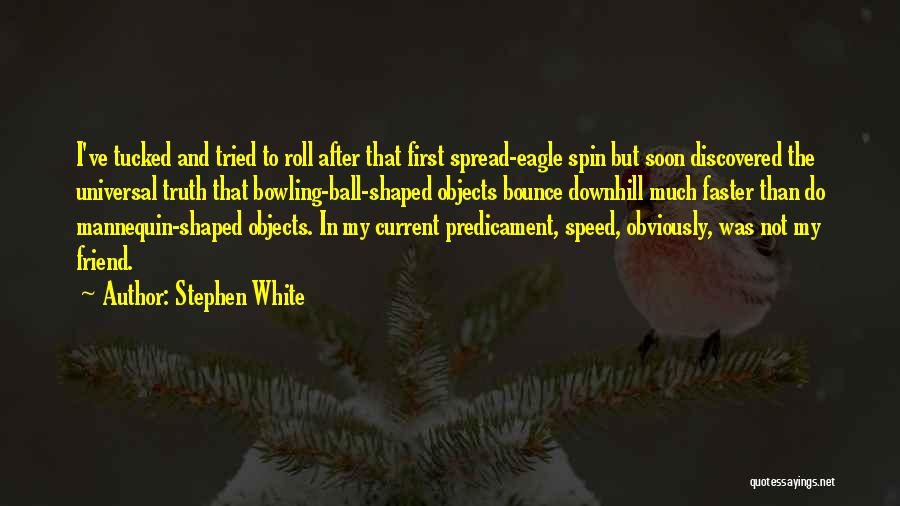 Stephen White Quotes 2023556