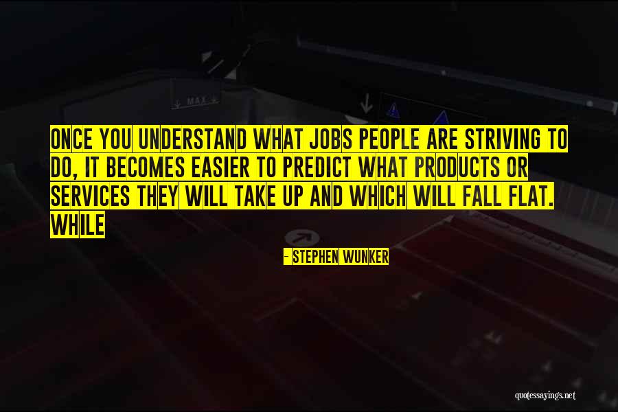 Stephen Wunker Quotes 2065157