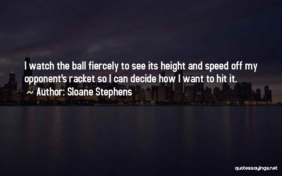 Stephens Quotes By Sloane Stephens