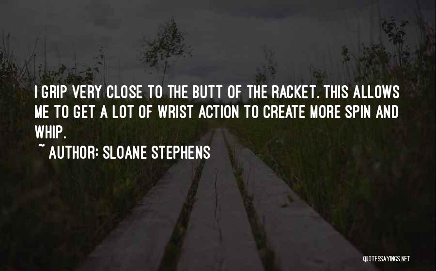 Stephens Quotes By Sloane Stephens