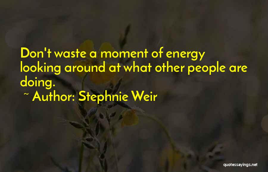 Stephnie Weir Quotes 2215574