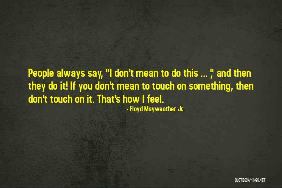Stepka And The Magic Fire Quotes By Floyd Mayweather Jr. Stepka And The Magic Fire Quotes By Floyd Mayweather Jr.