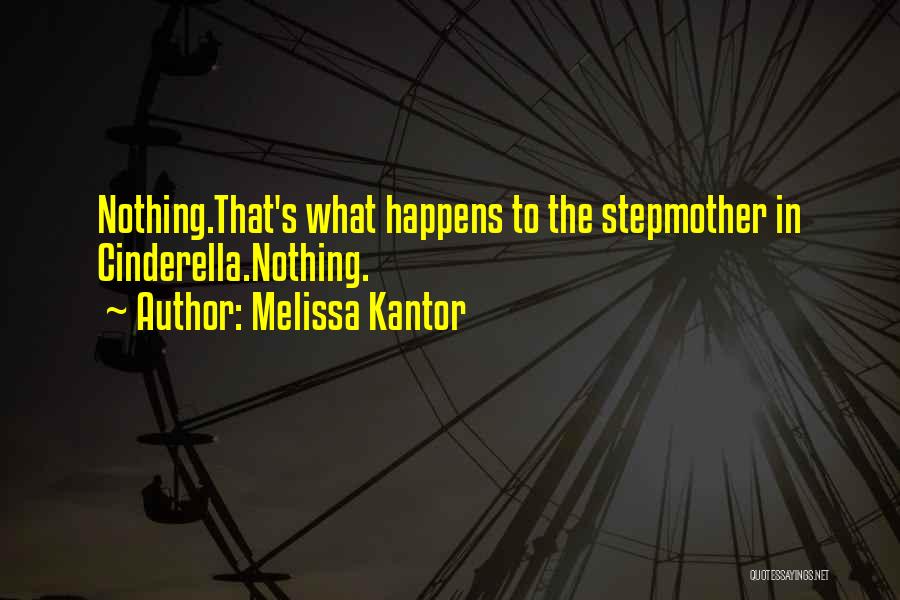 Stepmother Cinderella Quotes By Melissa Kantor