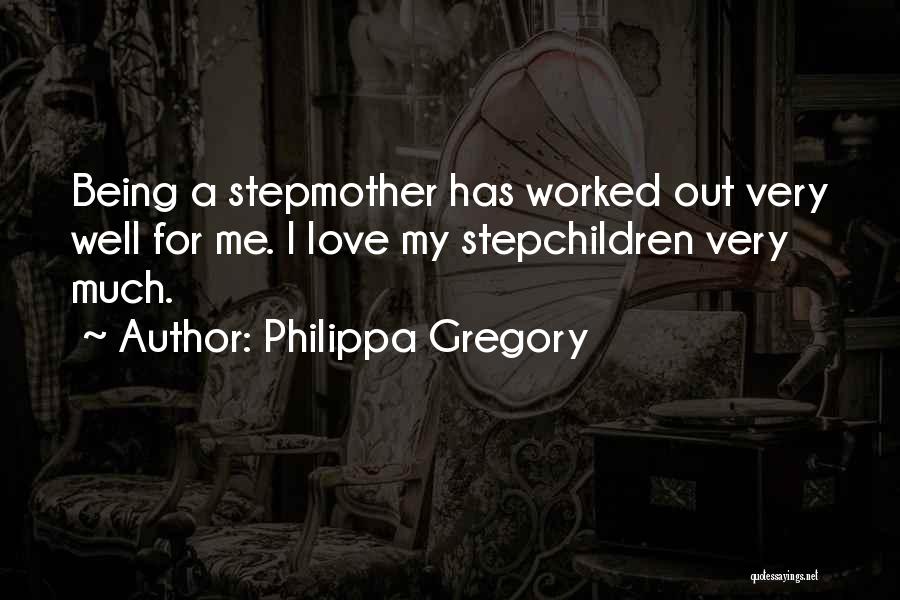 Stepmother Love Quotes By Philippa Gregory