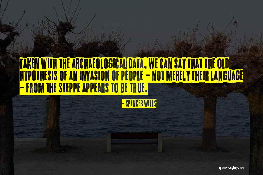 Steppe Quotes By Spencer Wells Steppe Quotes By Spencer Wells