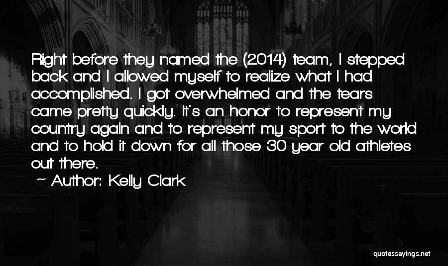 Stepped Back Quotes By Kelly Clark