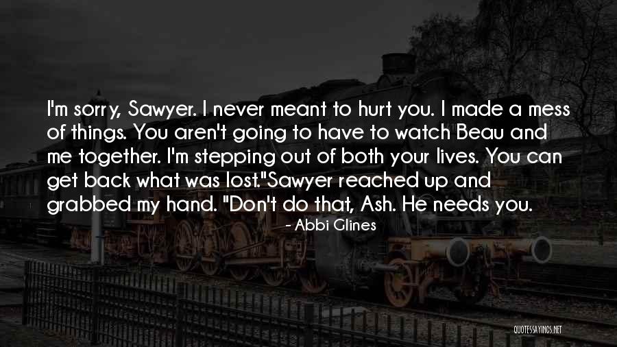 Stepping Back Quotes By Abbi Glines Stepping Back Quotes By Abbi Glines