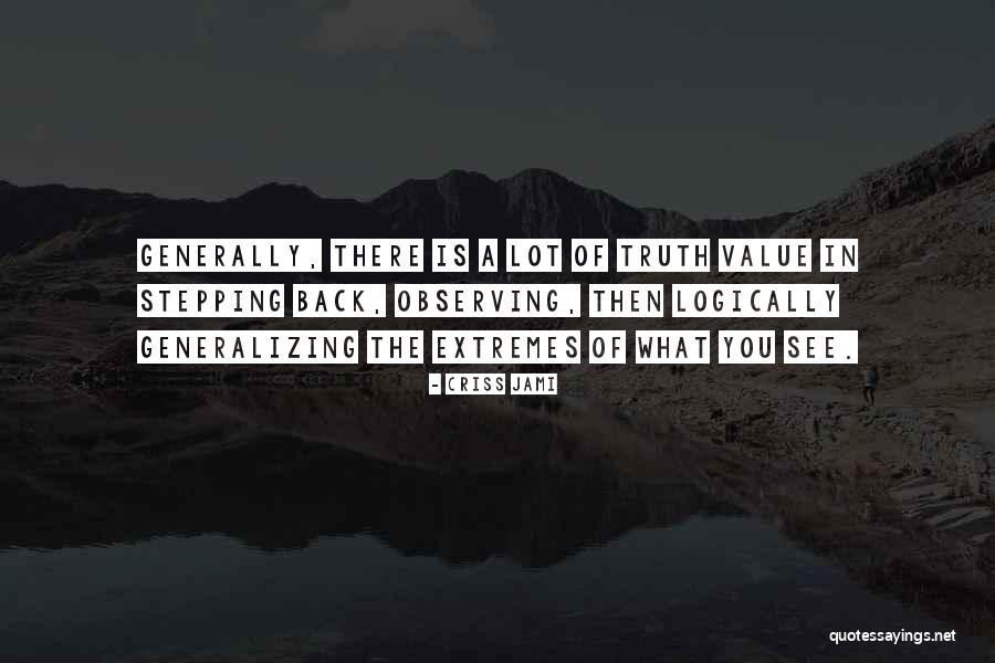 Stepping Back Quotes By Criss Jami Stepping Back Quotes By Criss Jami
