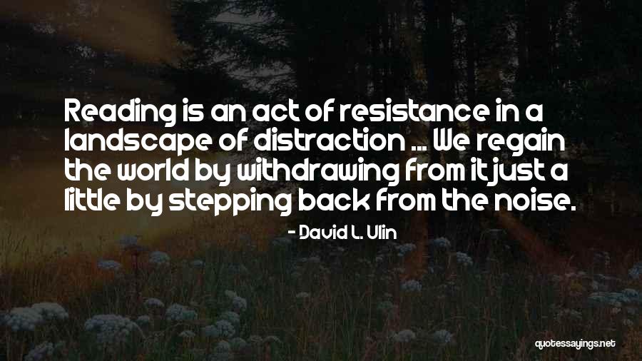 Stepping Back Quotes By David L. Ulin Stepping Back Quotes By David L. Ulin