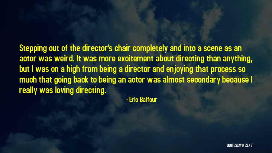 Stepping Back Quotes By Eric Balfour Stepping Back Quotes By Eric Balfour