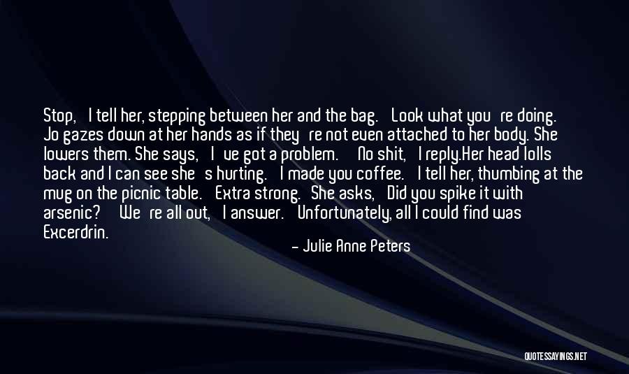 Stepping Back Quotes By Julie Anne Peters Stepping Back Quotes By Julie Anne Peters