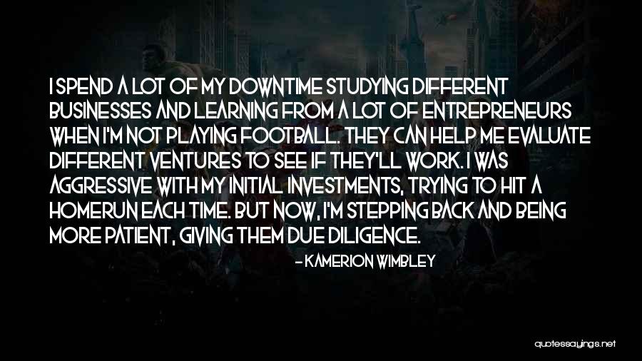 Stepping Back Quotes By Kamerion Wimbley Stepping Back Quotes By Kamerion Wimbley