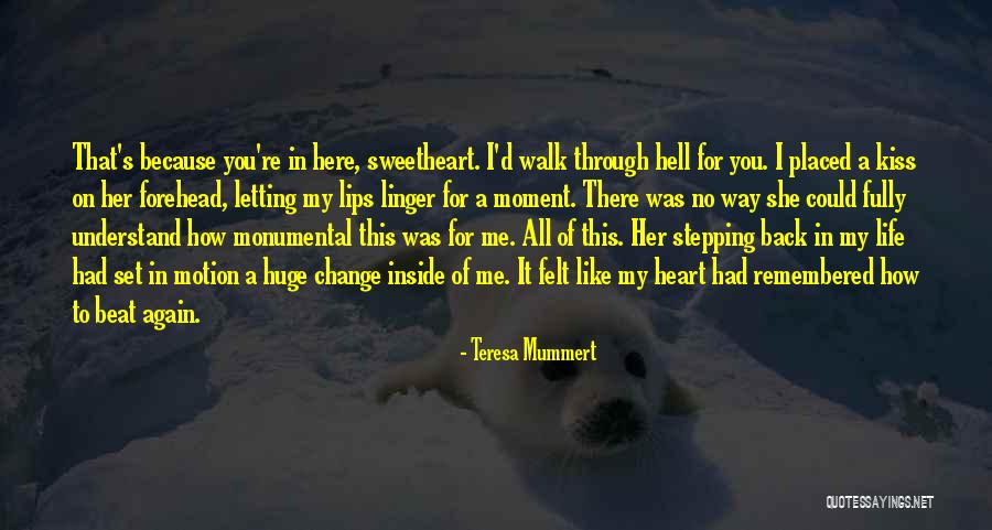 Stepping Back Quotes By Teresa Mummert Stepping Back Quotes By Teresa Mummert