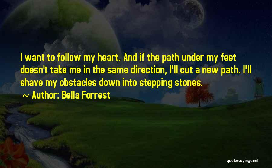 Stepping Down Quotes By Bella Forrest