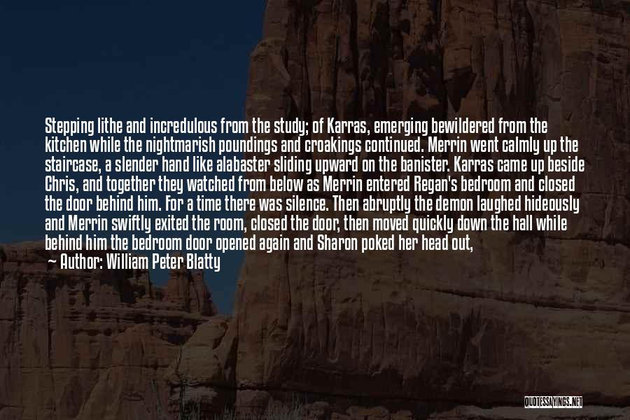 Stepping Down Quotes By William Peter Blatty