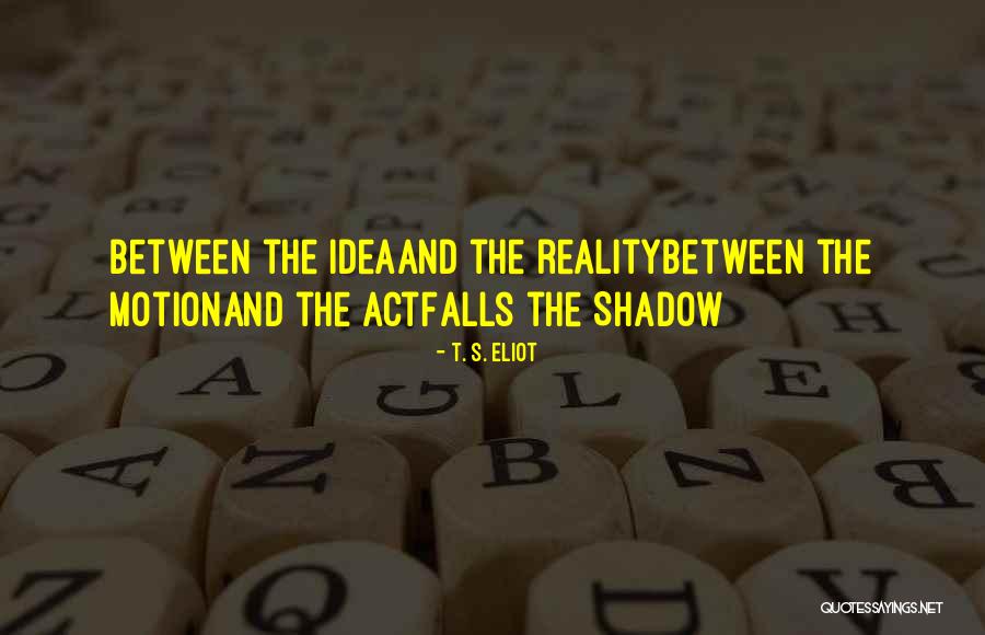 Stepping Heavenward Quotes By T. S. Eliot Stepping Heavenward Quotes By T. S. Eliot