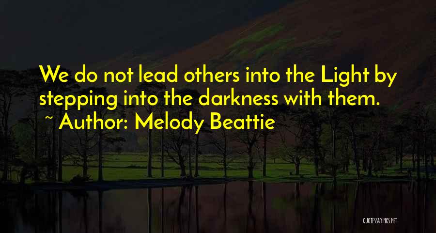 Stepping Into Darkness Quotes By Melody Beattie
