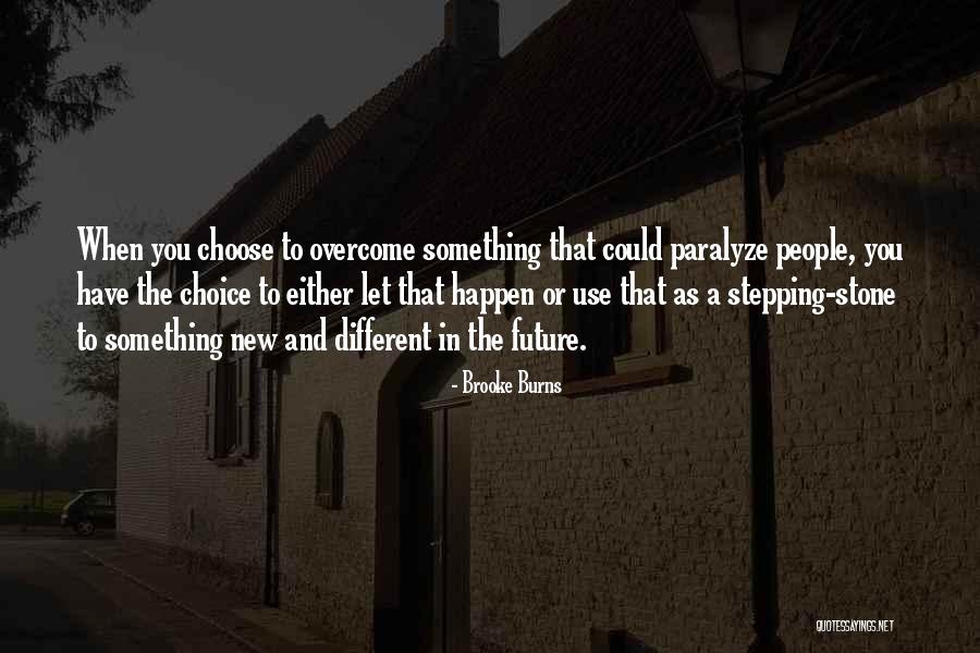 Stepping Into The Future Quotes By Brooke Burns Stepping Into The Future Quotes By Brooke Burns