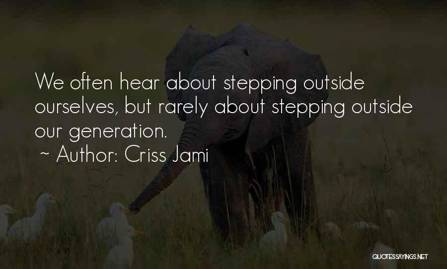 Stepping Into The Future Quotes By Criss Jami