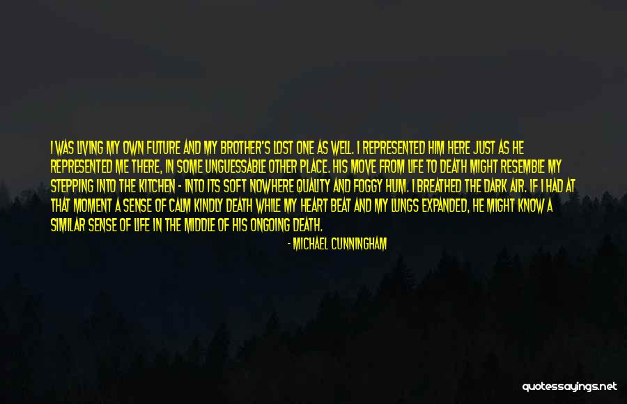 Stepping Into The Future Quotes By Michael Cunningham