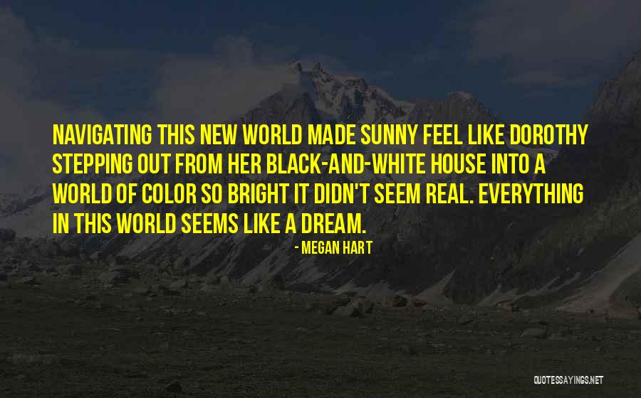 Stepping Into The Real World Quotes By Megan Hart Stepping Into The Real World Quotes By Megan Hart
