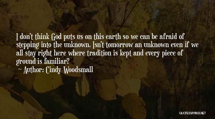 Stepping Into The Unknown Quotes By Cindy Woodsmall