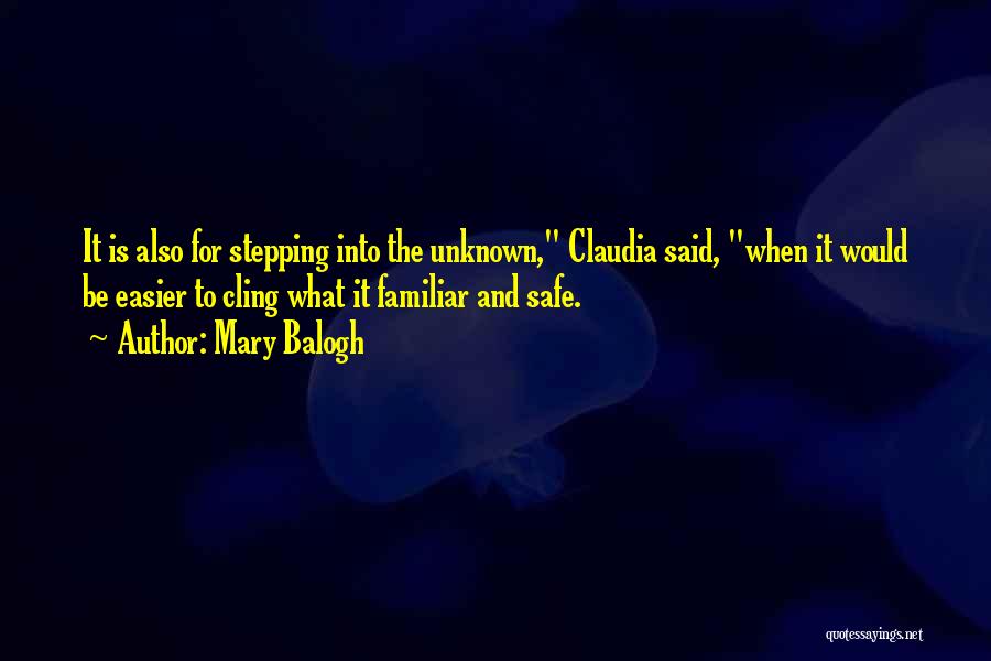 Stepping Into The Unknown Quotes By Mary Balogh