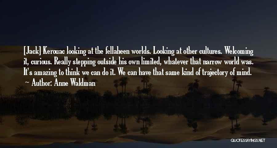 Stepping Out Into The World Quotes By Anne Waldman