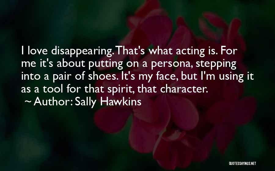 Stepping Out Of Character Quotes By Sally Hawkins