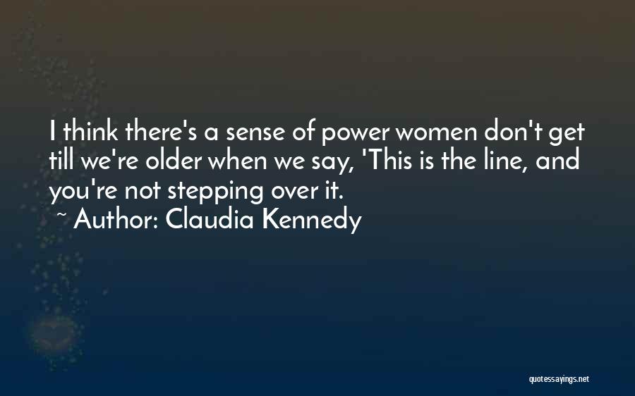 Stepping Out Of Line Quotes By Claudia Kennedy