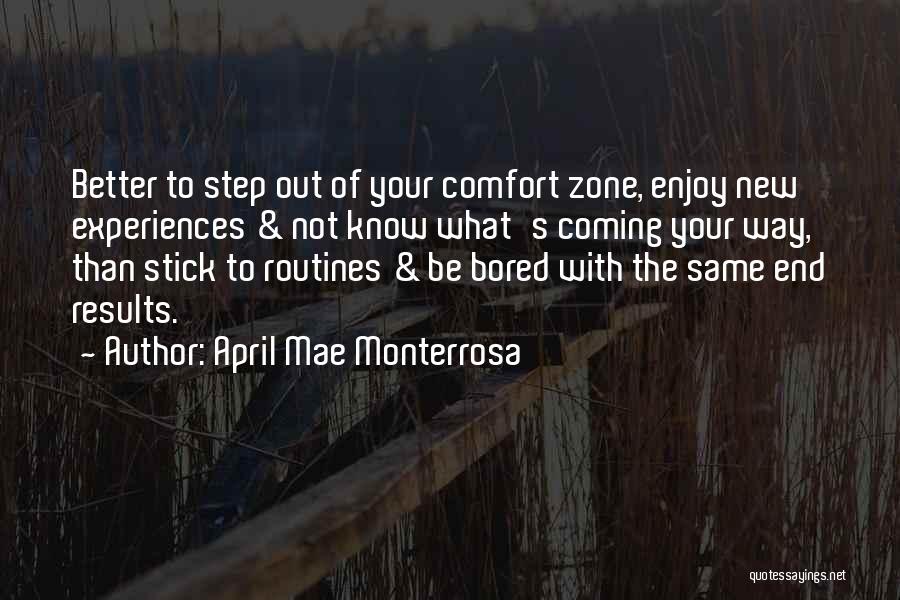 Stepping Out Of The Comfort Zone Quotes By April Mae Monterrosa