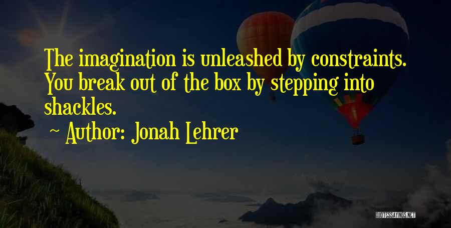 Stepping Out Of Your Box Quotes By Jonah Lehrer