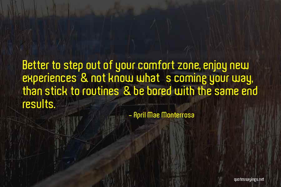 Stepping Out Of Your Comfort Zone Quotes By April Mae Monterrosa