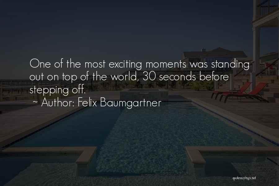 Stepping Out Quotes By Felix Baumgartner